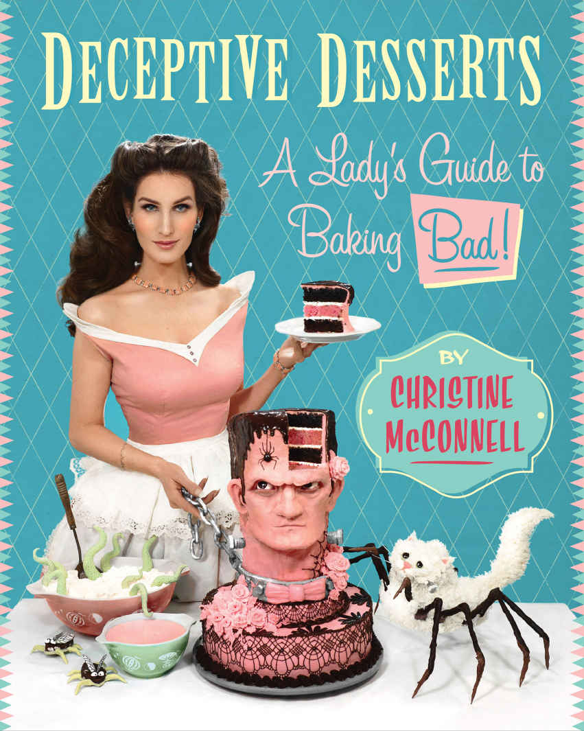 Deceptive Desserts A Ladys Guide To Baking Bad Mcconnell Christine Mcconnell