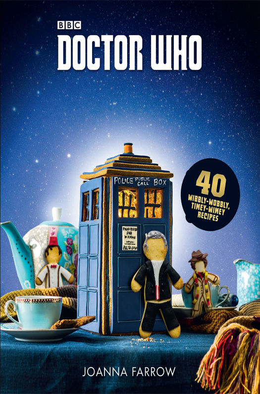 Doctor Who The Official Cookbook 40 Wibblywobbly Timeywimey Recipes Farrow