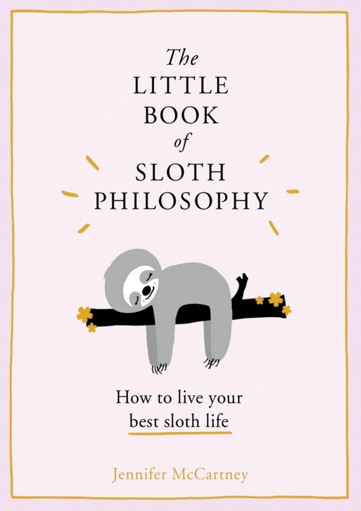 The Little Book Of Sloth Philosophy Jennifer Mccartney