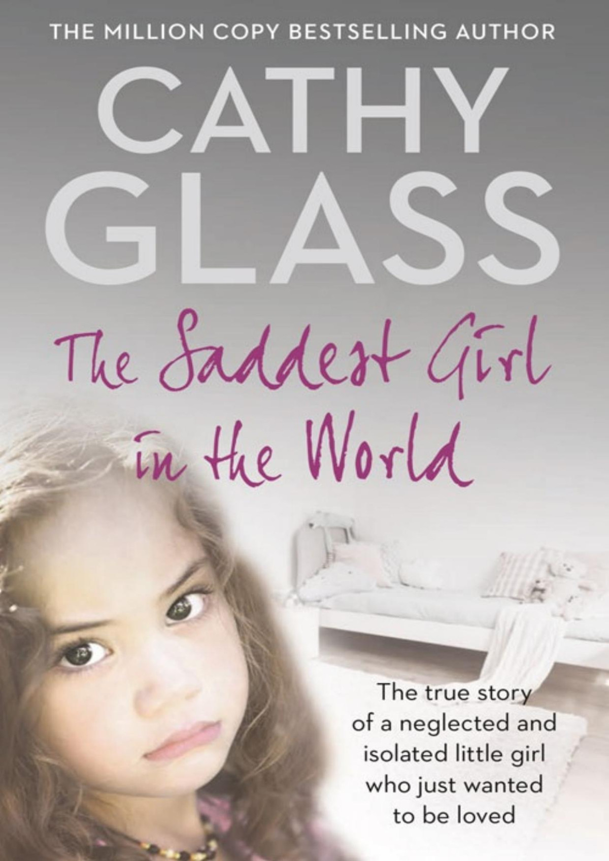 The Saddest Girl In The World Cathy Glass Glass Cathy