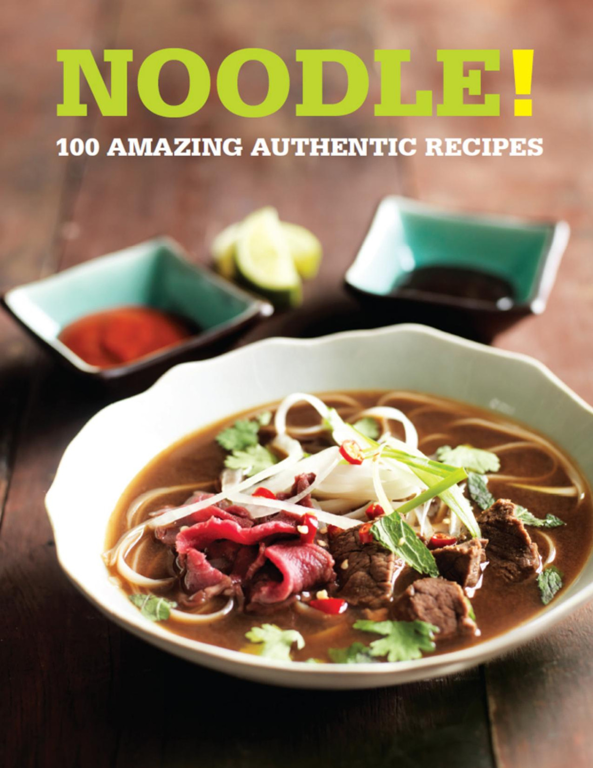 Noodle 100 Amazing Authentic Recipes Mimi Aye