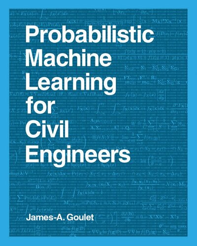 Probabilistic Machine Learning For Civil Engineers Jamesa Goulet