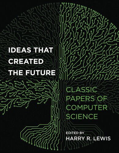 Ideas That Created The Future Classic Papers Of Computer Science 1st Edition Harry R Lewis