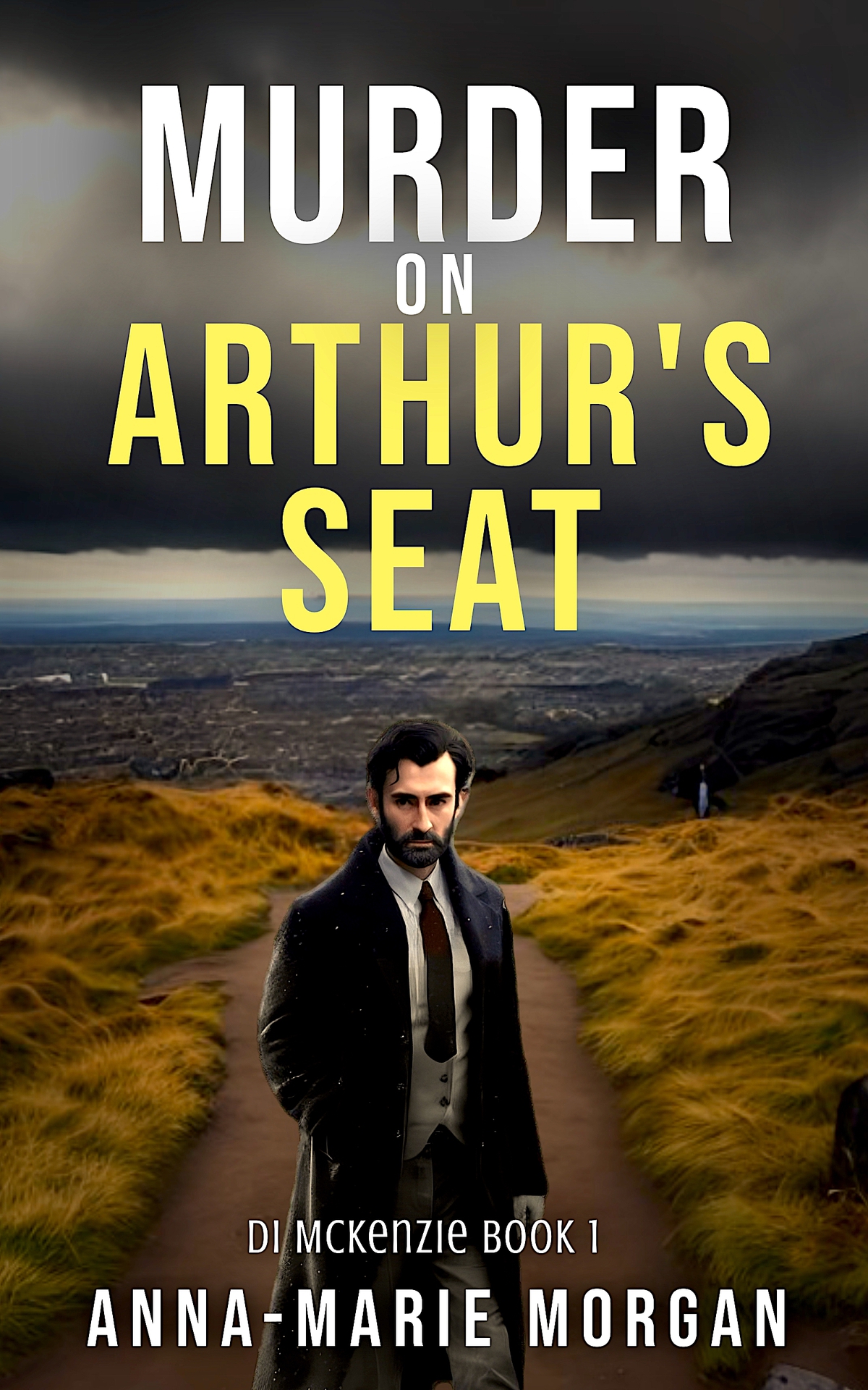 Murder On Arthurs Seat Di Mckenzie Book 1 Di Mckenzie Mystery Thriller Series Annamarie Morgan