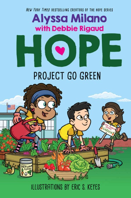 Project Go Green Alyssa Milanos Hope 4 1st Edition Alyssa Milano Debbie Rigaud