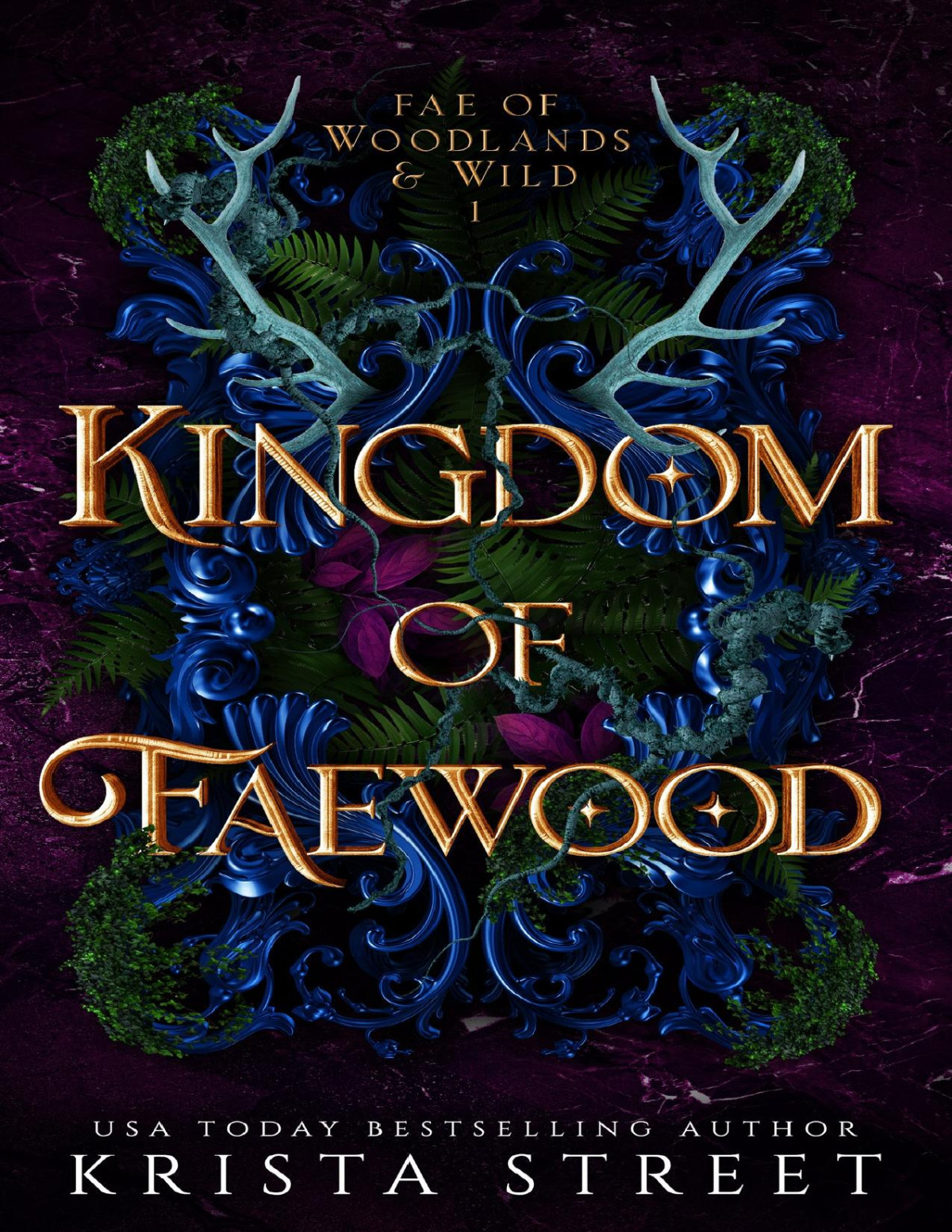 Kingdom Of Faewood Fae Of Woodlands Wild Book 1 Krista Street