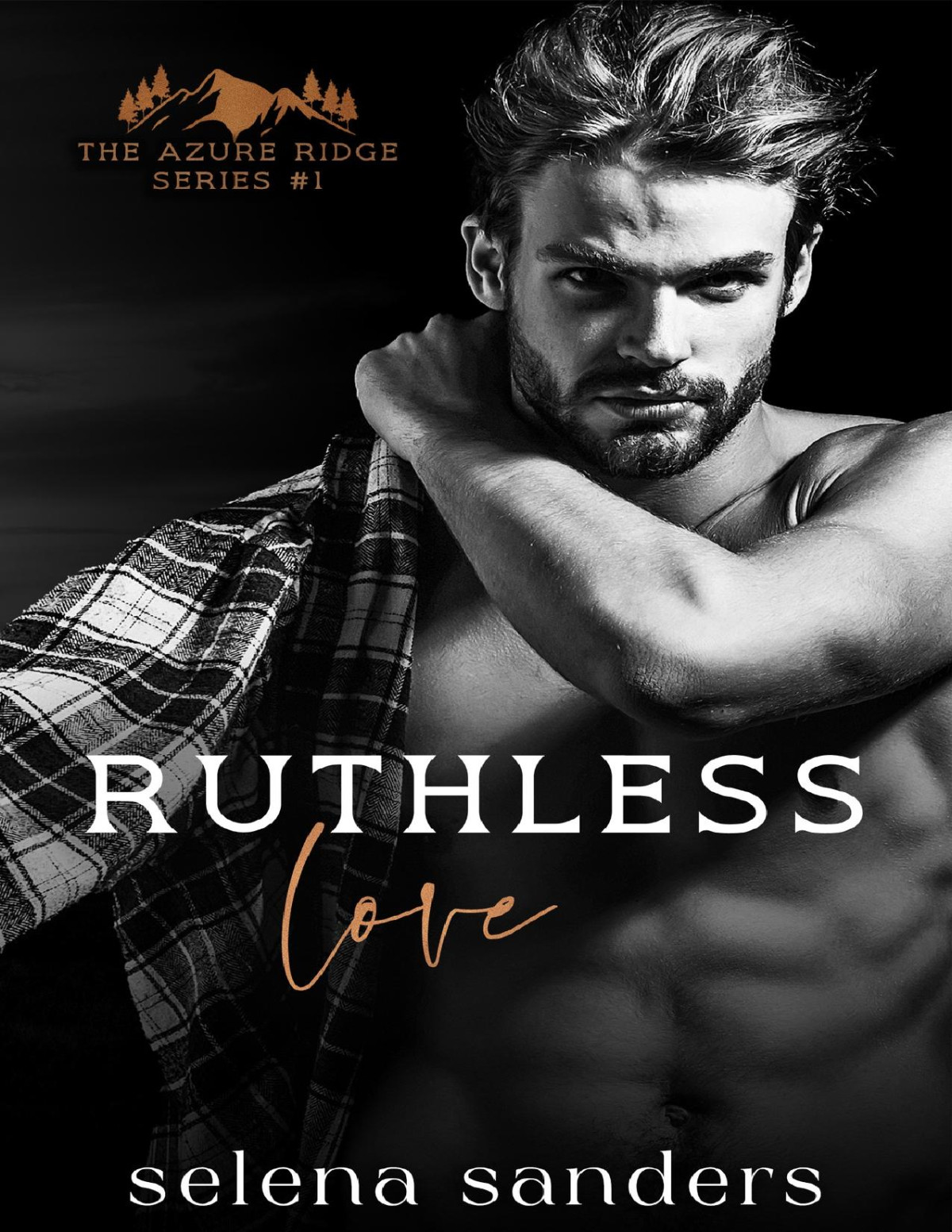 Ruthless Love The Azure Ridge Series Book 1 Selena Sanders