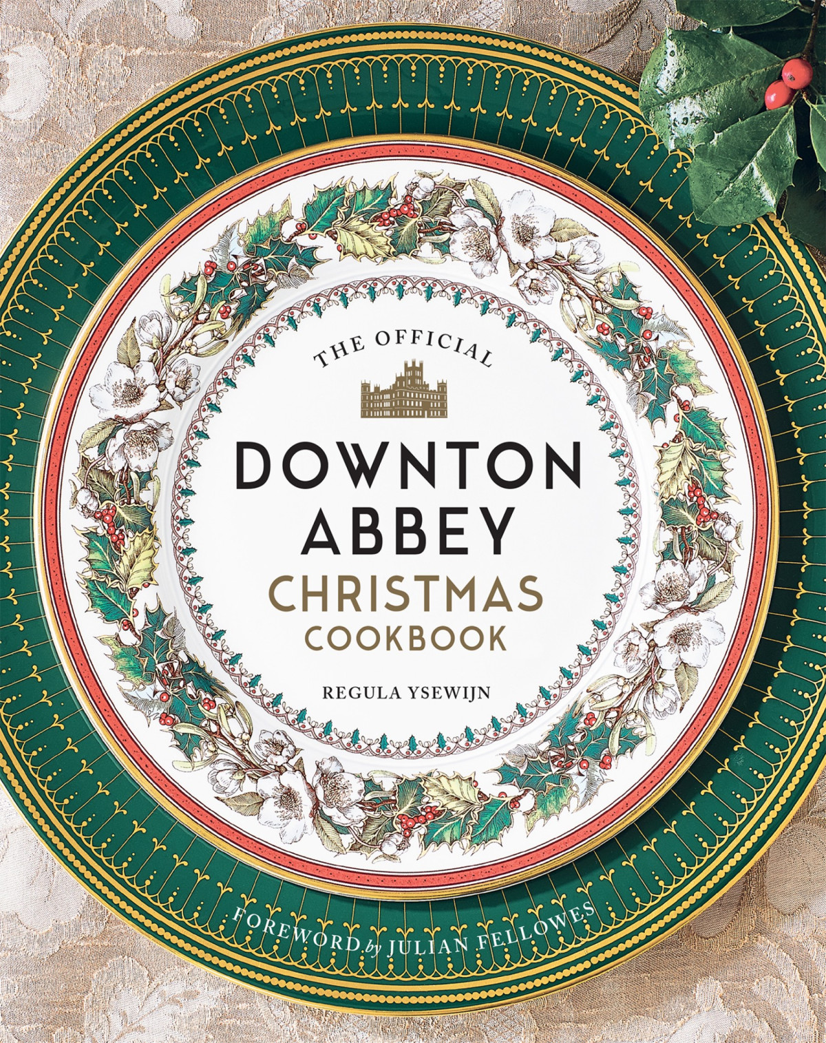 The Official Downton Abbey Cookbook Annie Gray