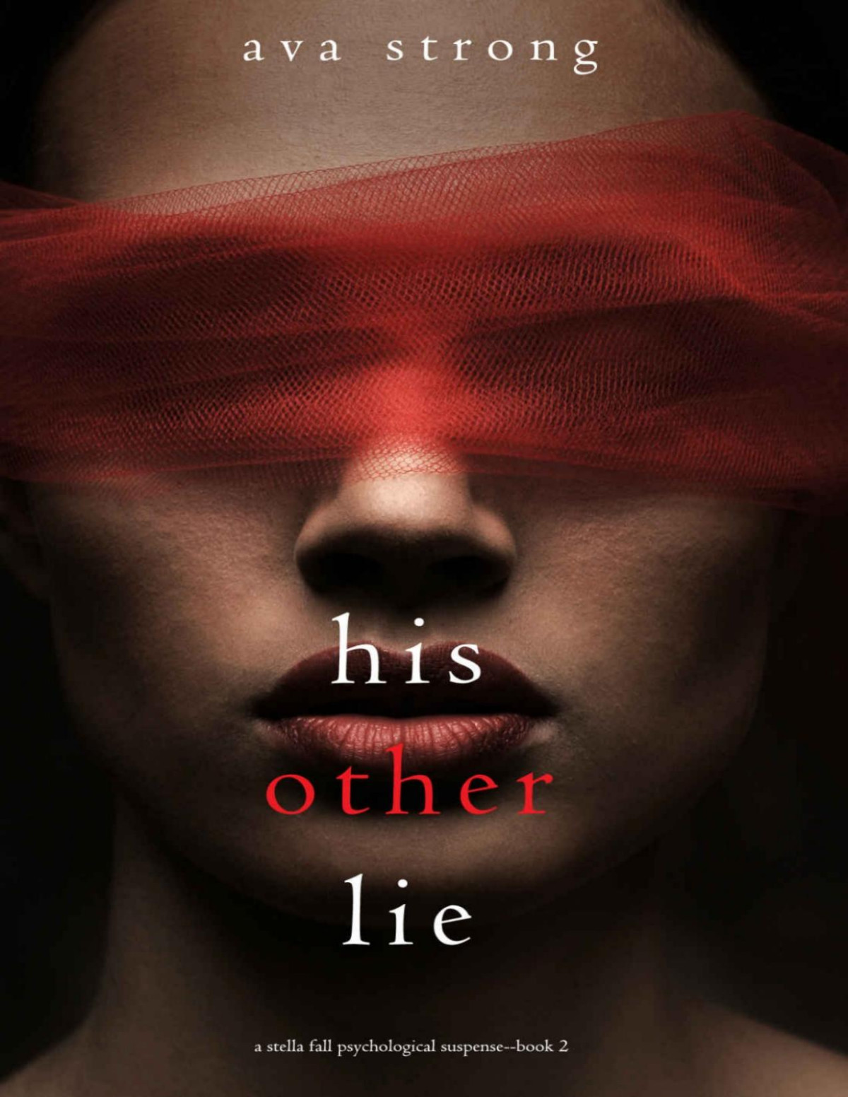 His Other Lie A Stella Fall Psychological Suspense Thrillerbook Two Ava Strong