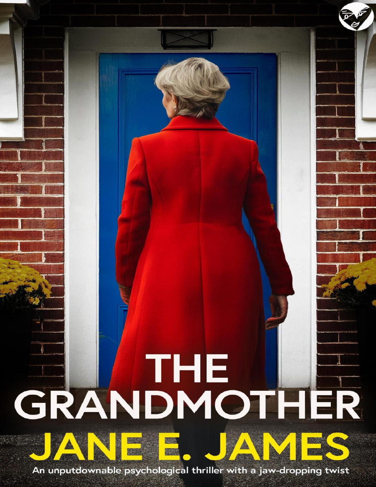 The Grandmother A Brand New Unputdownable Psychological Thriller With A Jawdropping Twist Unputdownable Psychological Thrillers Jame E James