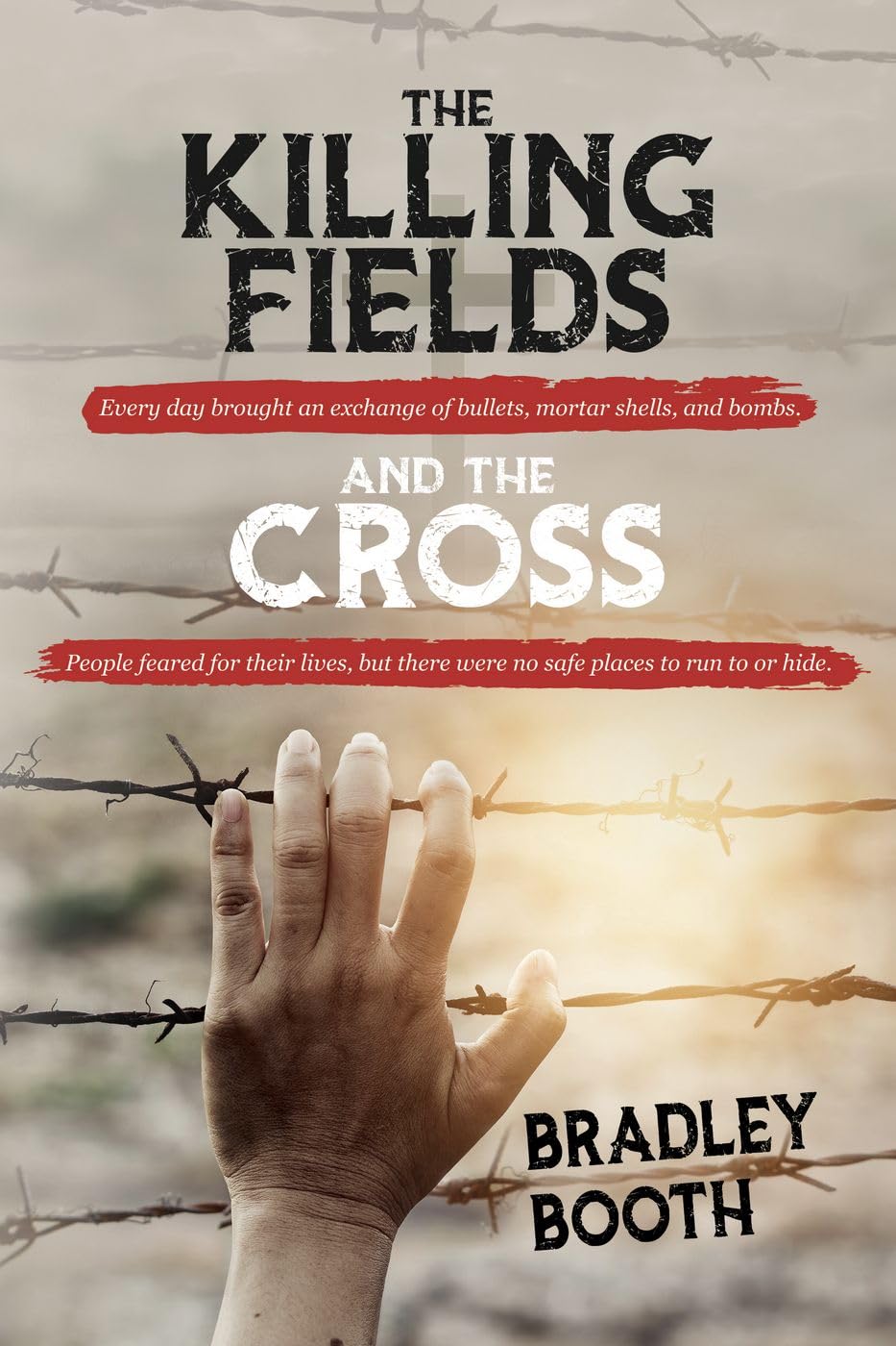 The Killing Fields And The Cross Bradley Booth