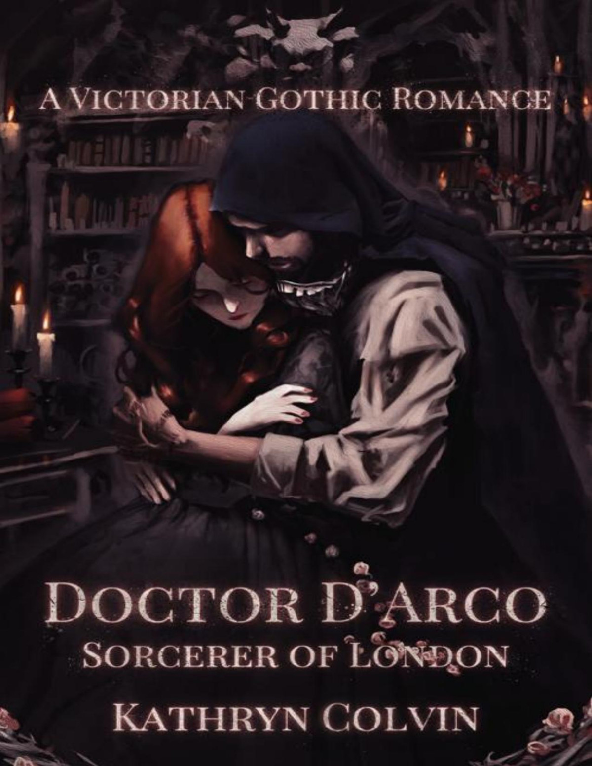 Doctor Darco Sorcerer Of London A Victorian Gothic Romance Kathryn Colvin