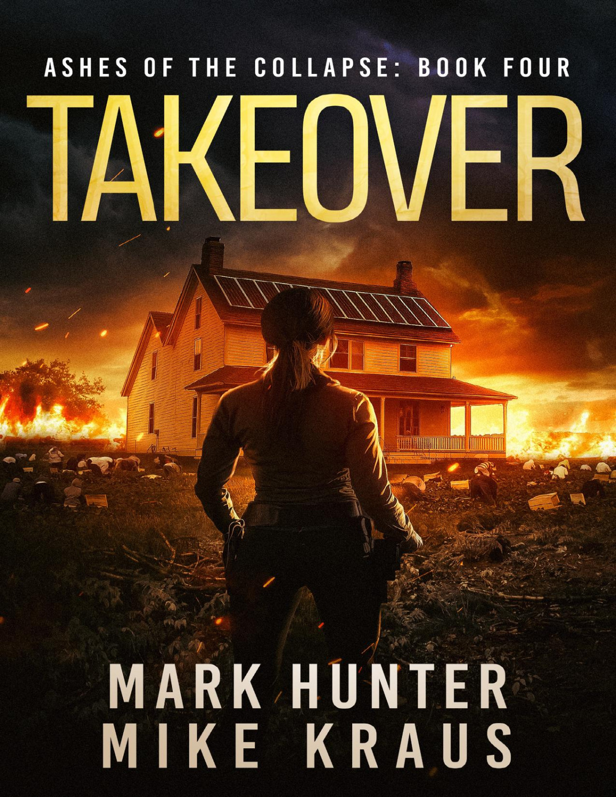 Takeover Ashes Of The Collapse Book 4 A Postapocalyptic Survival Thriller Mark Hunter Mike Kraus