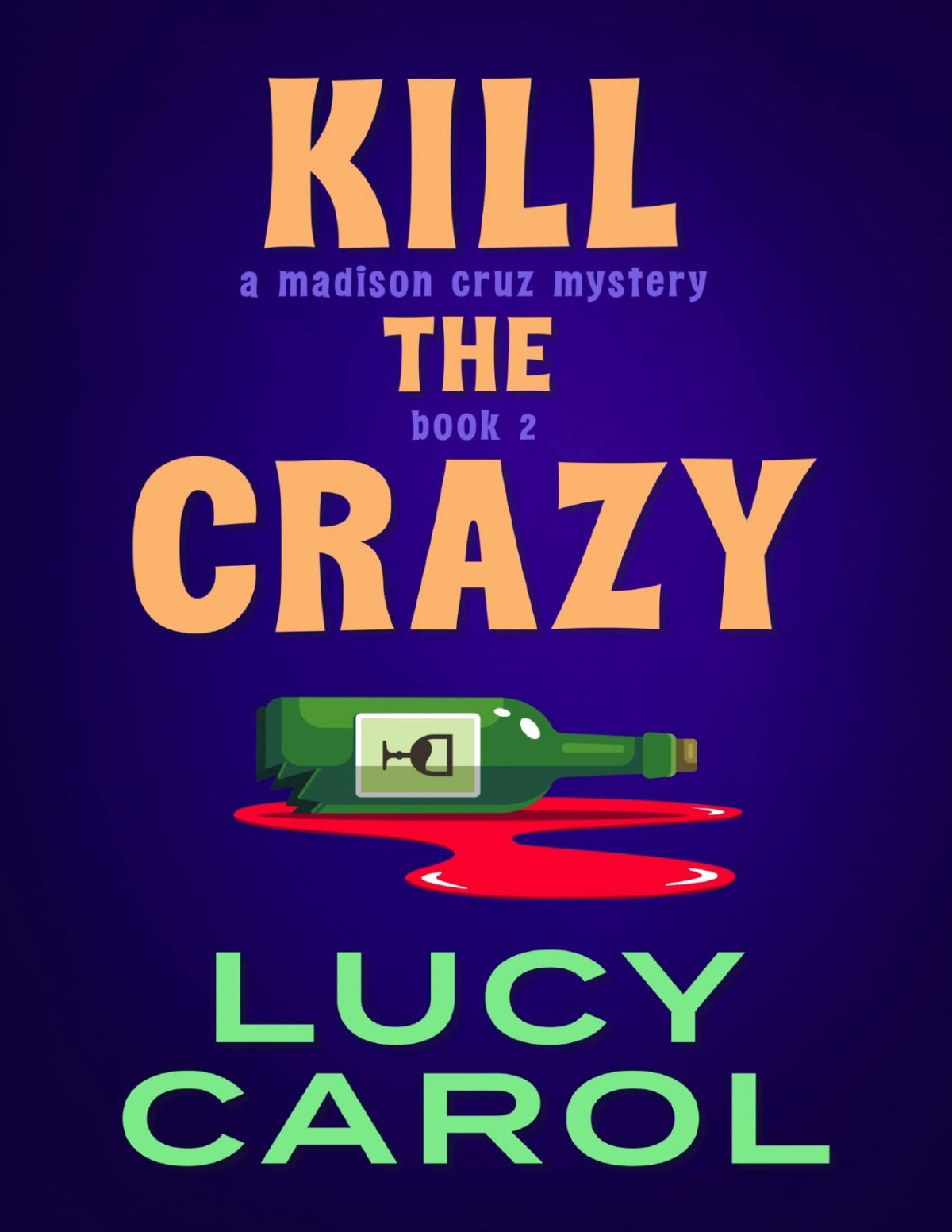 Kill The Crazy Lucy Carol