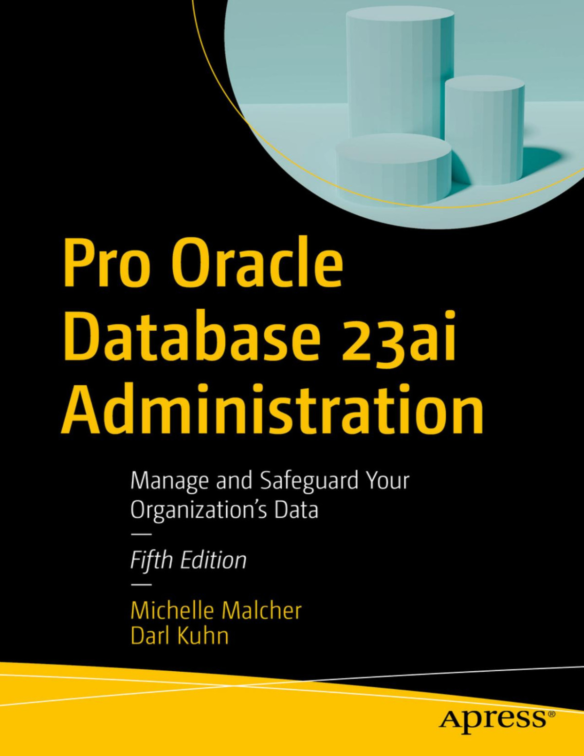 Pro Oracle Database 23ai Administration 5th Edition Michelle Malcher