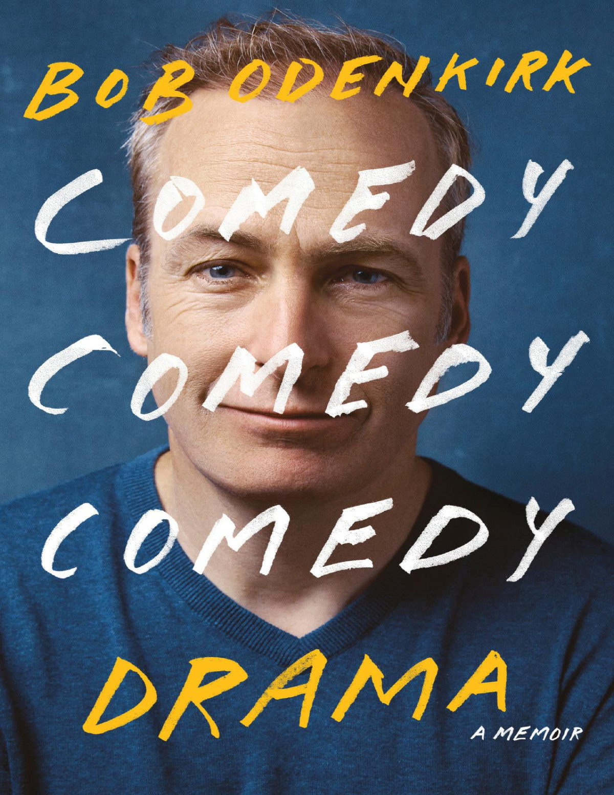 Comedy Comedy Comedy Drama A Memoir Bob Odenkirk