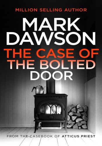 The Case Of The Bolted Door Mark Dawson