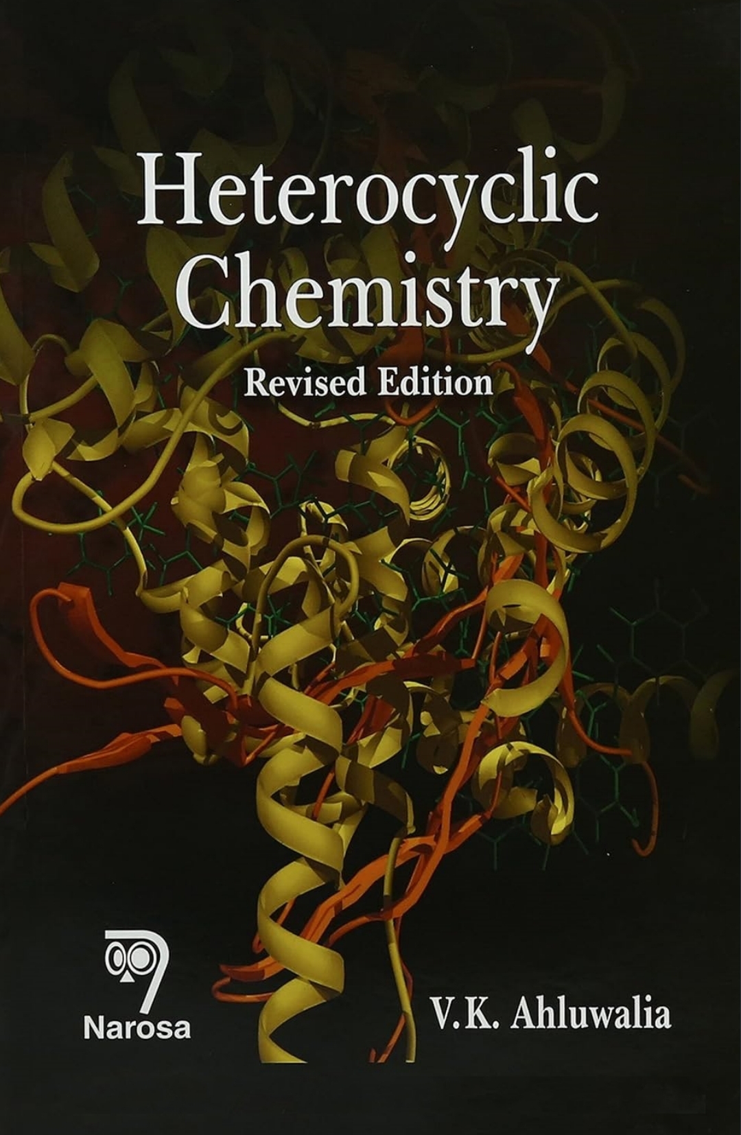 Heterocyclic Chemistry V K Ahluwalia