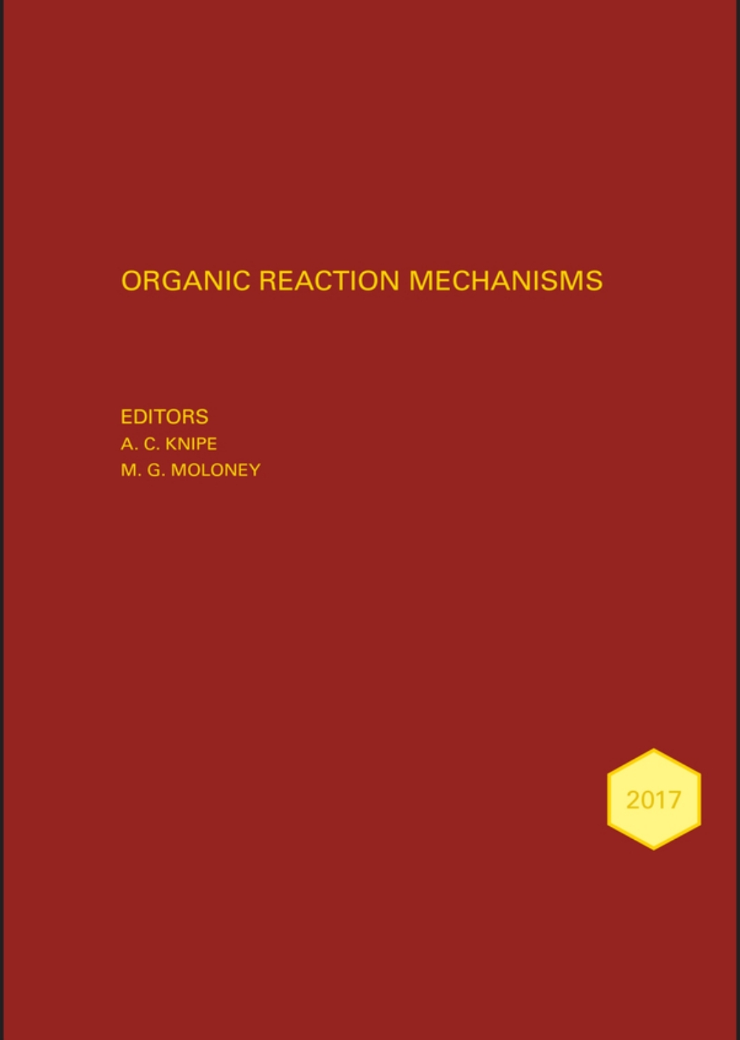 Organic Reaction Mechanisms 2017 An Annual Survey Covering The Literature Dated January To December 2017 1st A C Knipe