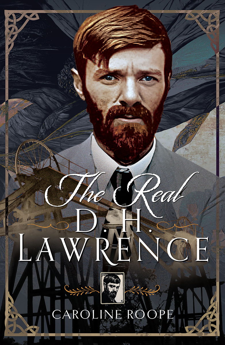 The Real Dh Lawrence Caroline Roope