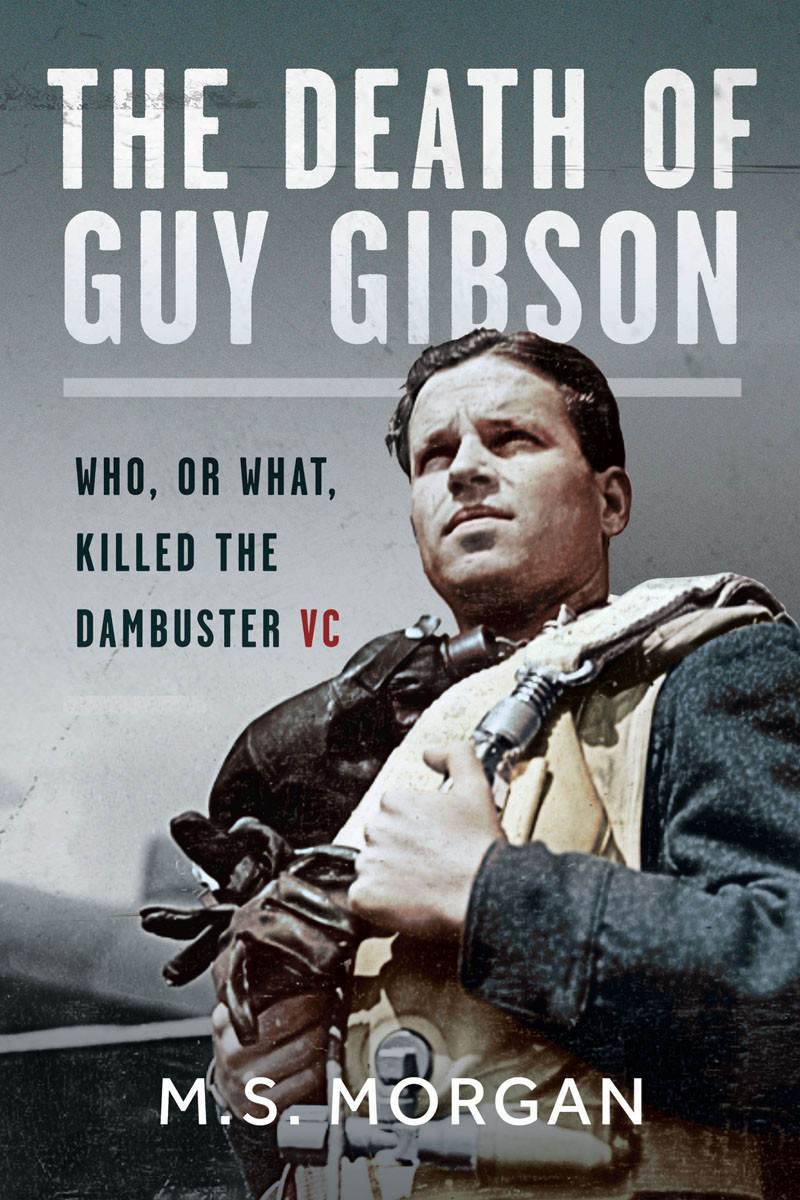 The Death Of Guy Gibson Who Or What Killed The Dambuster Vc Ms Morgan