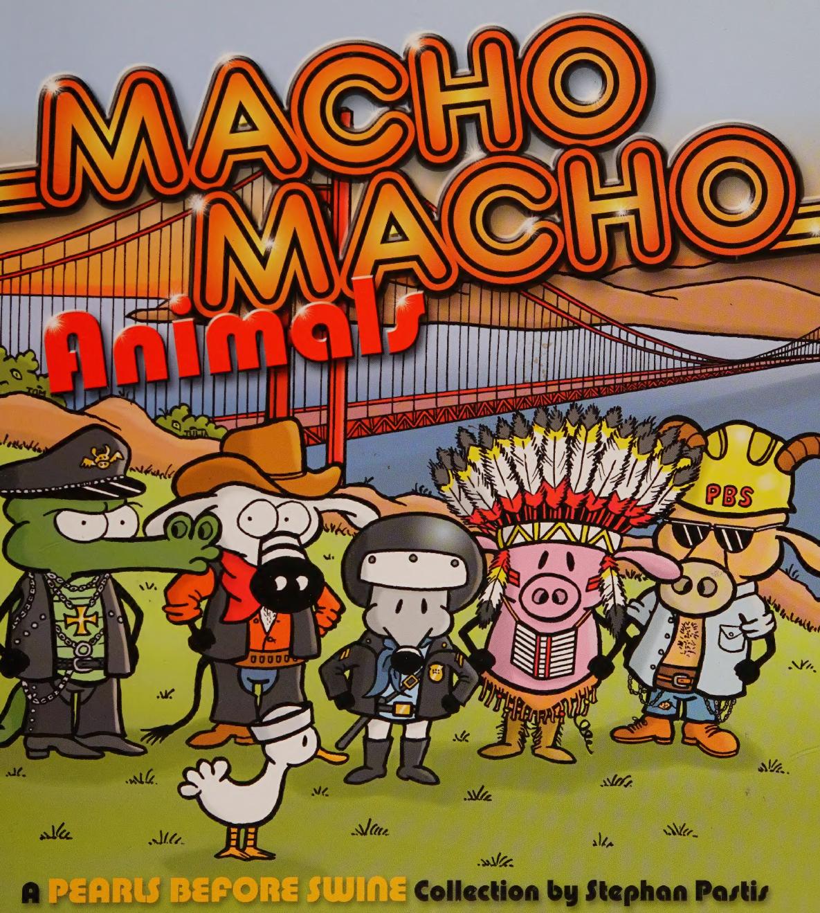 Macho Macho Animals A Pearls Before Swine Collection Pastis