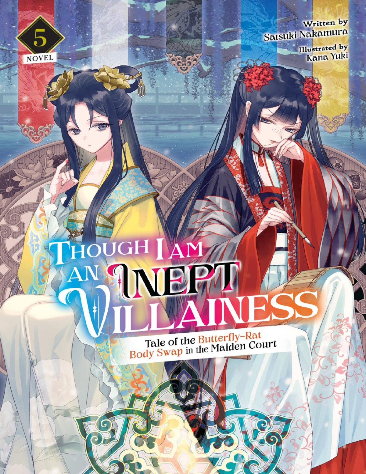 Though I Am An Inept Villainess Tale Of The Butterflyrat Body Swap In The Maiden Court Vol 5 Satsuki Nakamura