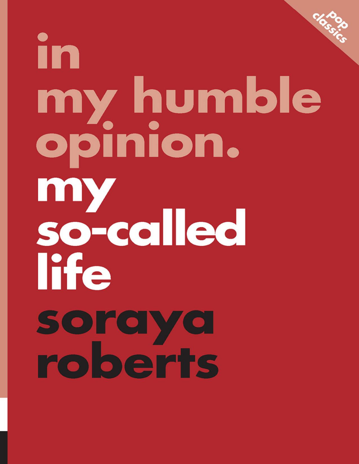 In My Humble Opinion My Socalled Life Soraya Roberts