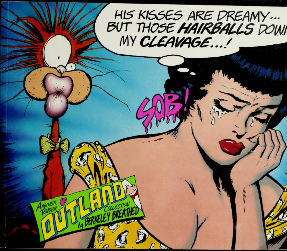 His Kisses Are Dreamy But Those Hairballs Down My Cleavage Berkeley Breathed
