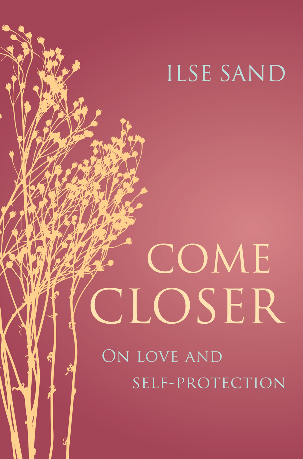 Come Closer Ilse Sand