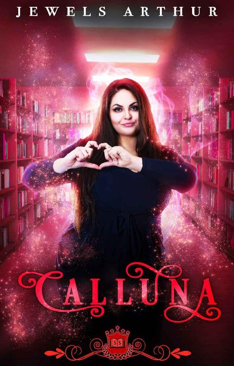 Calluna Spell Library Calluna 1 1st Edition Jewels Arthur