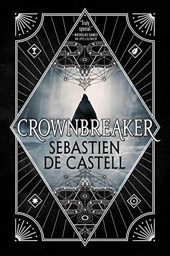 Crownbreaker Spellslinger 6 1st Edition Sebastien De Castell De Castell
