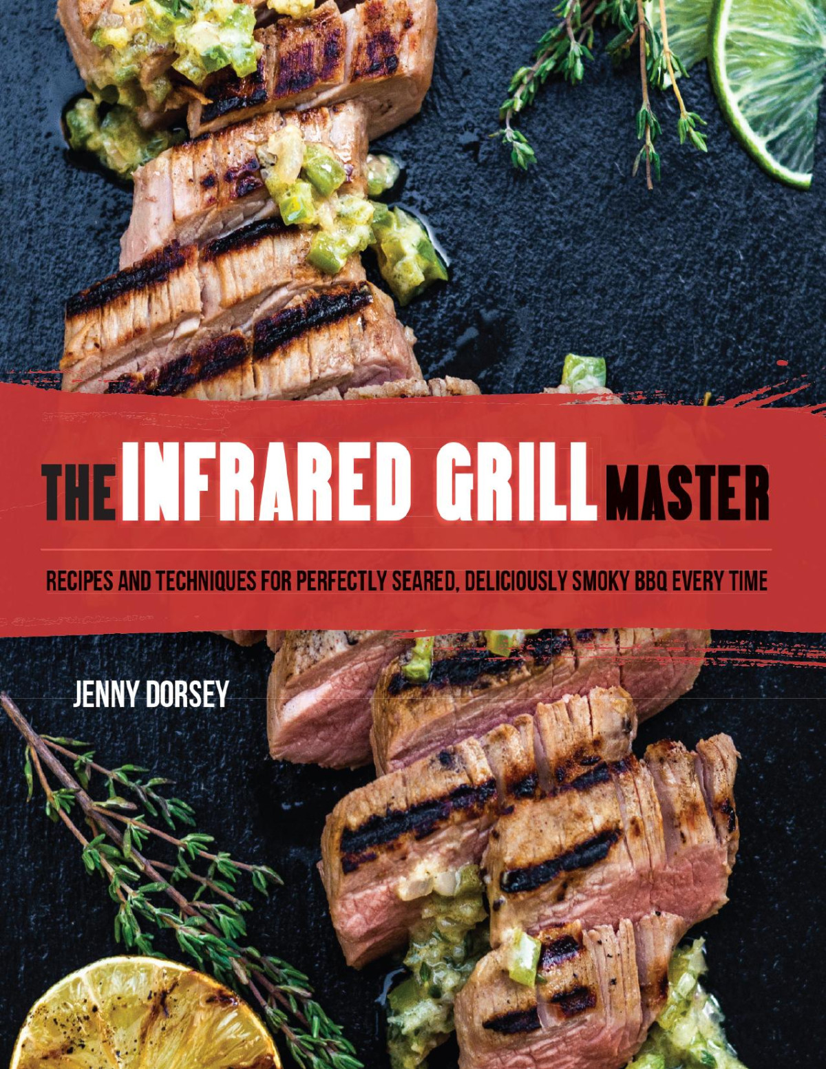 The Infrared Grill Master Jenny Dorsey