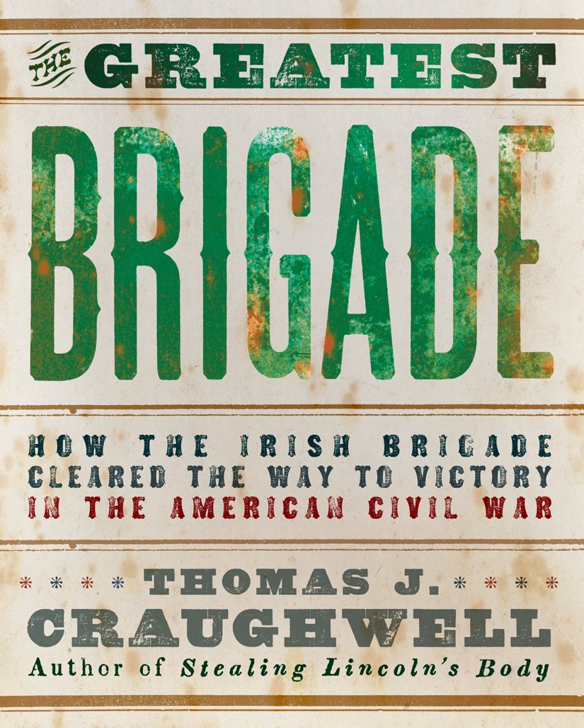 The Greatest Brigade 1st Thomas J Craughwell