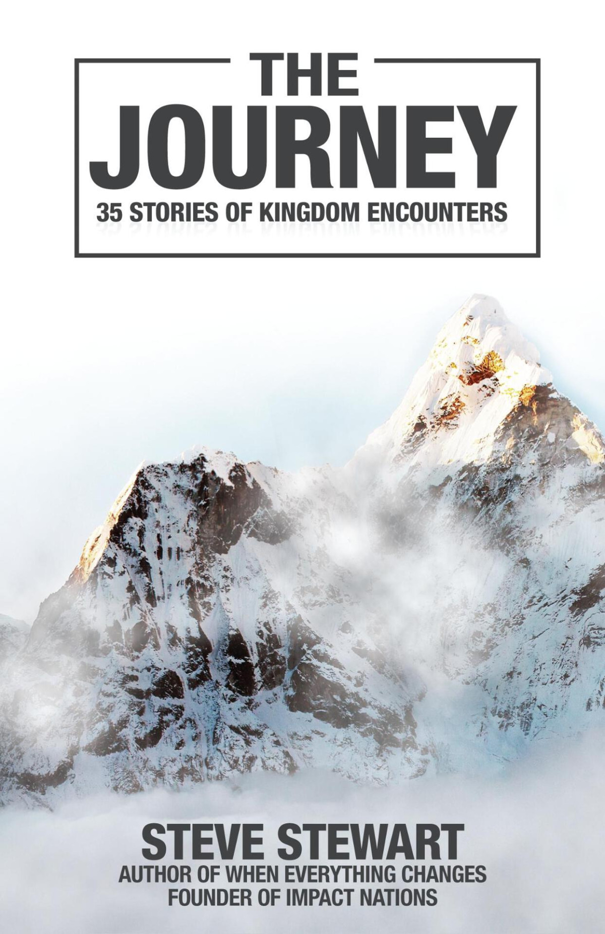 The Journey 35 Stories Of Kingdom Encounters Stewart Steve Stewart