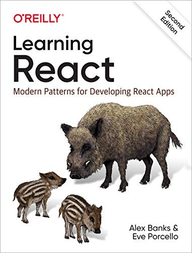 Learning React Modern Patterns For Developing React Apps 2nd Edition Alex Banks