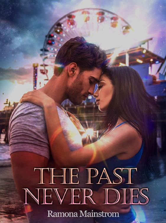 The Past Never Dies Ramona Mainstrom Mainstrom Ramona