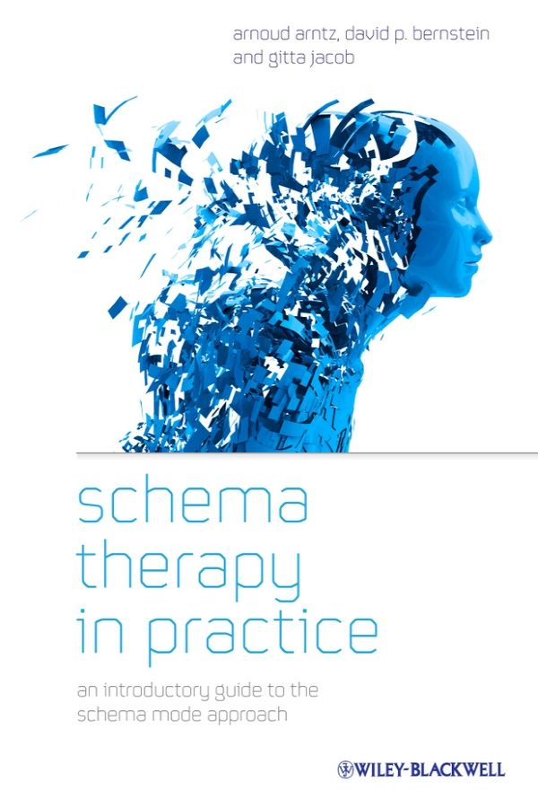 Schema Therapy In Practice An Introductory Guide To The Schema Mode Approach Arnoud Arntz