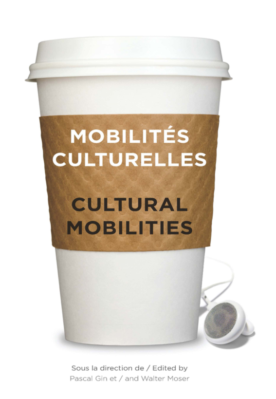 Mobilits Culturelles Cultural Mobilities Pascal Gin Walter Moser