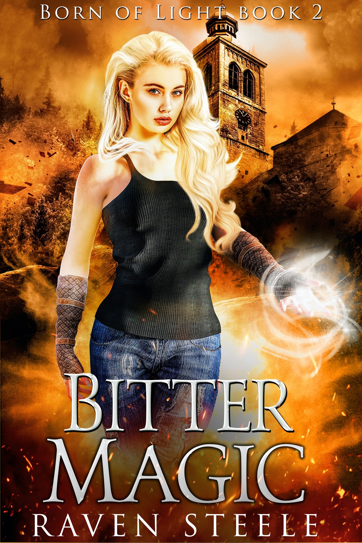 Bitter Magic Born Of Light 2 1st Edition Raven Steele Steele