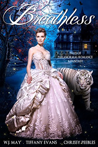 Breathless Tales Of Paranormal Romance Fantasy W J May Tiffany Evans Chrissy Peebles May
