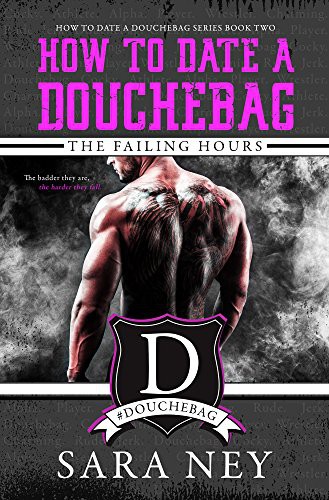 How To Date A Douchebag The Studying Hours Sara Ney Ney Sara