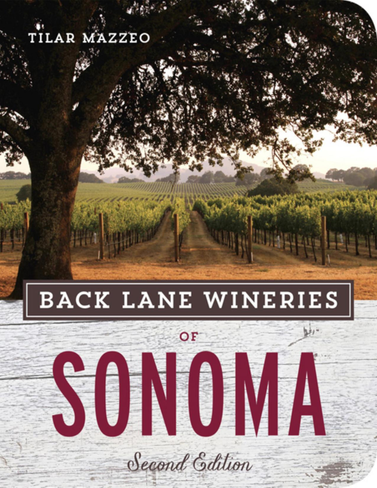 Back Lane Wineries Of Sonoma Second Edition 1st Edition Tilar Mazzeo