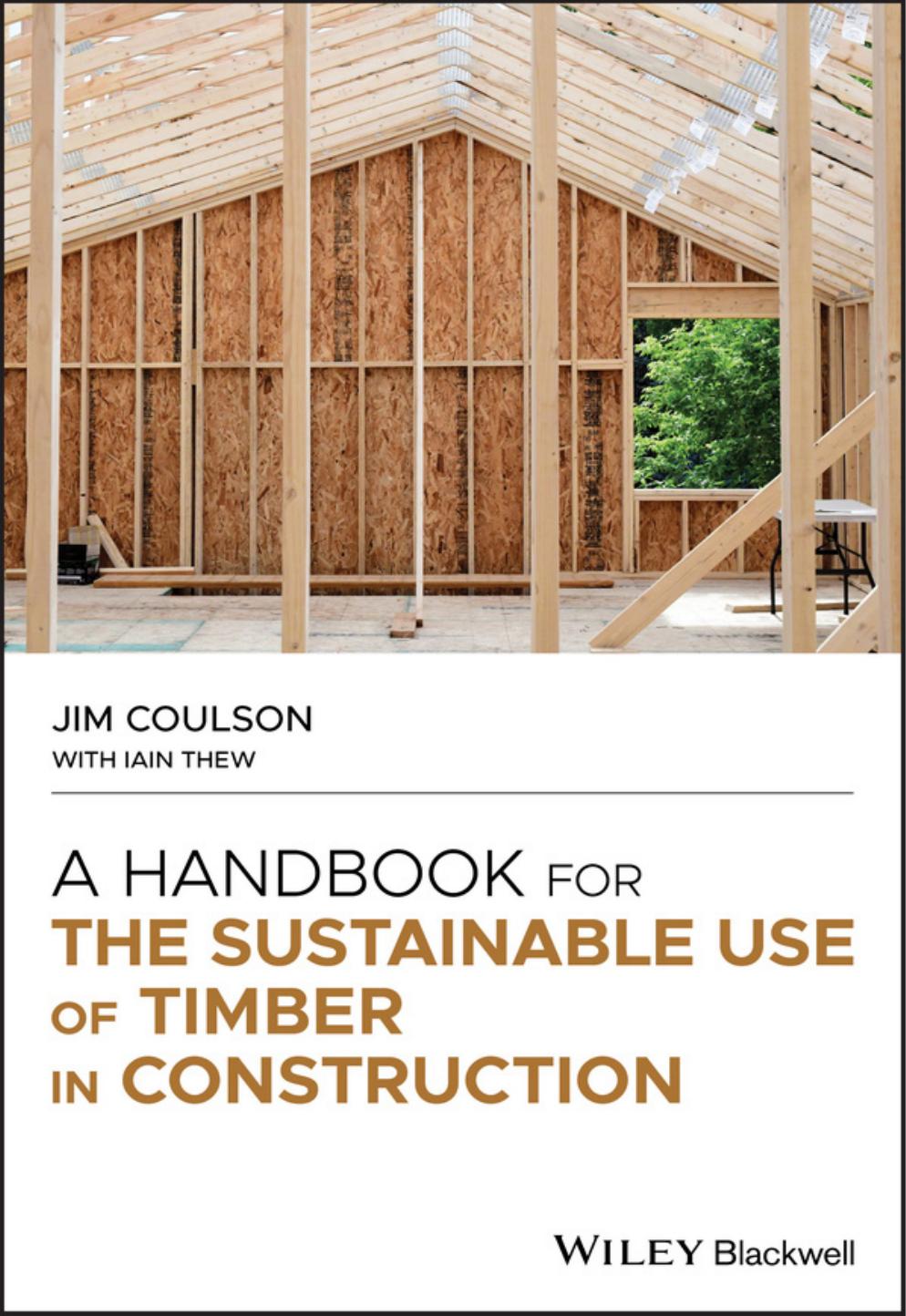 A Handbook For The Sustainable Use Of Timber In Construction Jim Coulson