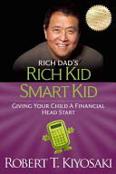 Rich Kid Smart Kid Giving Your Child A Financial Head Start Robert T Kiyosaki