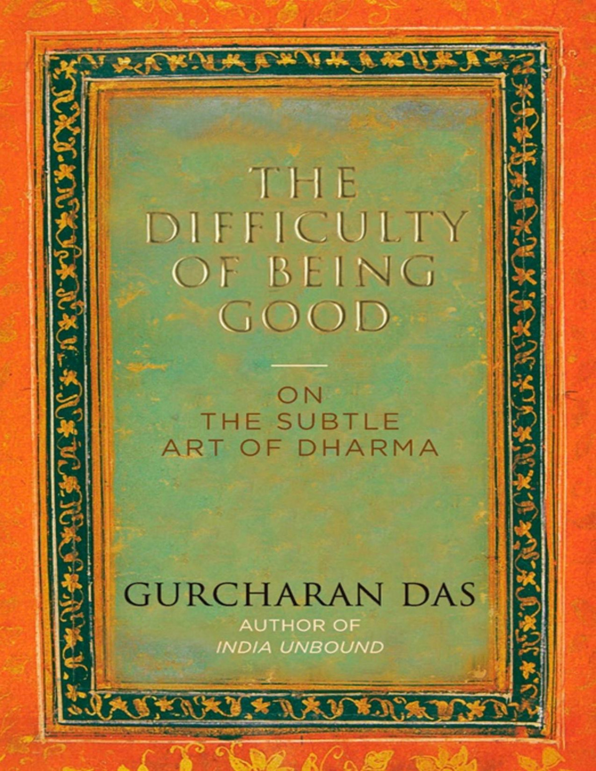 The Difficulty Of Being Good Gurcharan Das Penguin