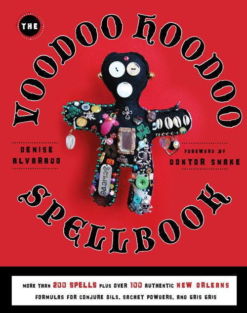 The Voodoo Hoodoo Spellbook Denise Alvarado