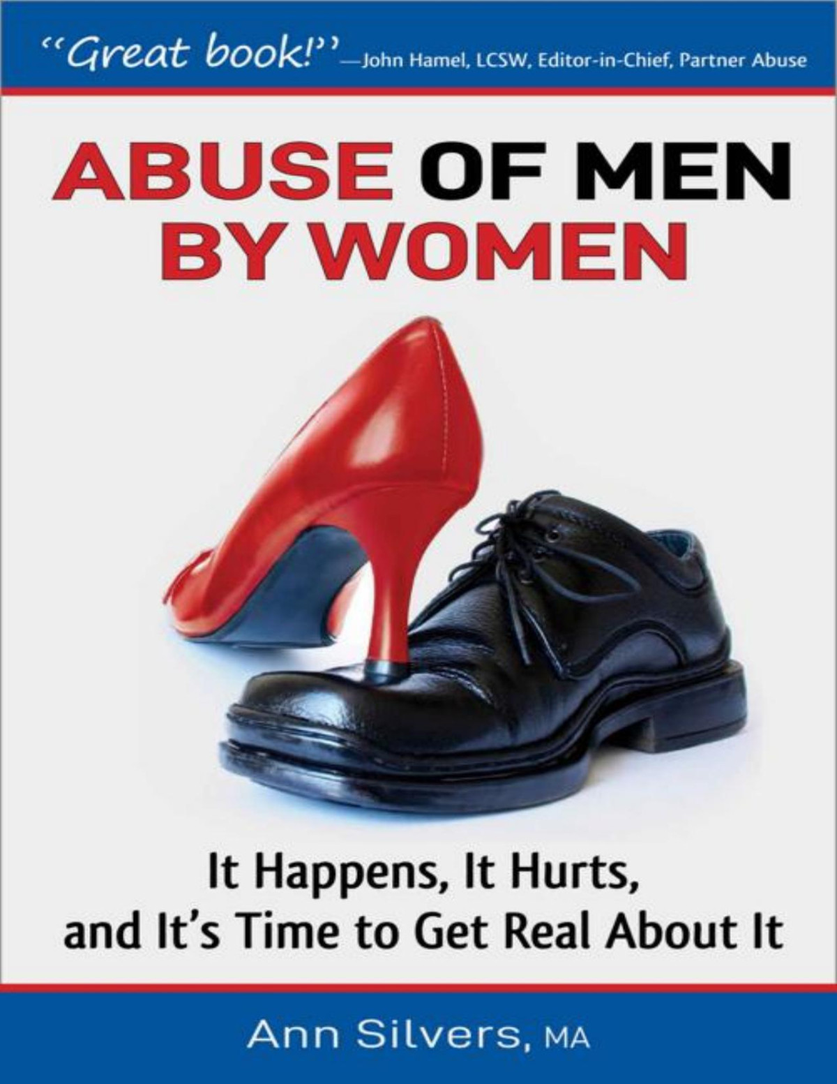 Abuse Of Men By Women It Happens It Hurts And Its Time To Get Real About It Ann Silvers