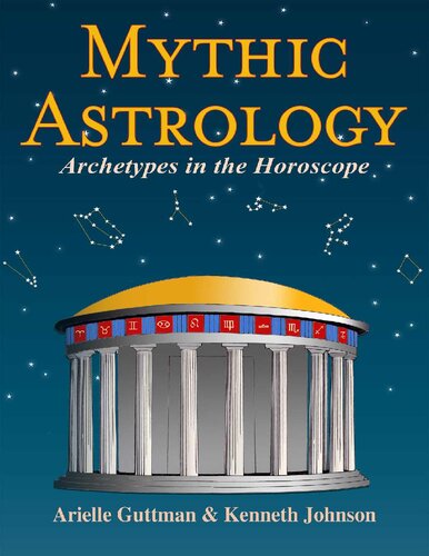 Mythic Astrology Archetypes In The Horoscope Arielle Guttman