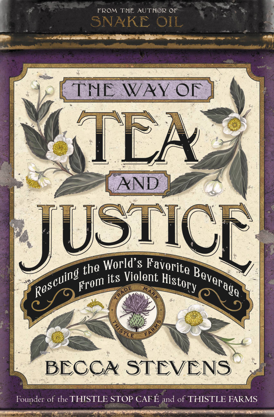 The Way Of Tea And Justice Becca Stevens
